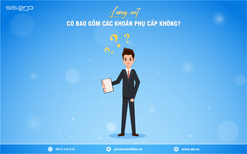 lương net có bao gồm các khoản phụ cấp không