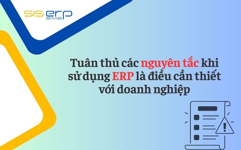 Nguyên tắc khi sử dụng ERP trong doanh nghiệp