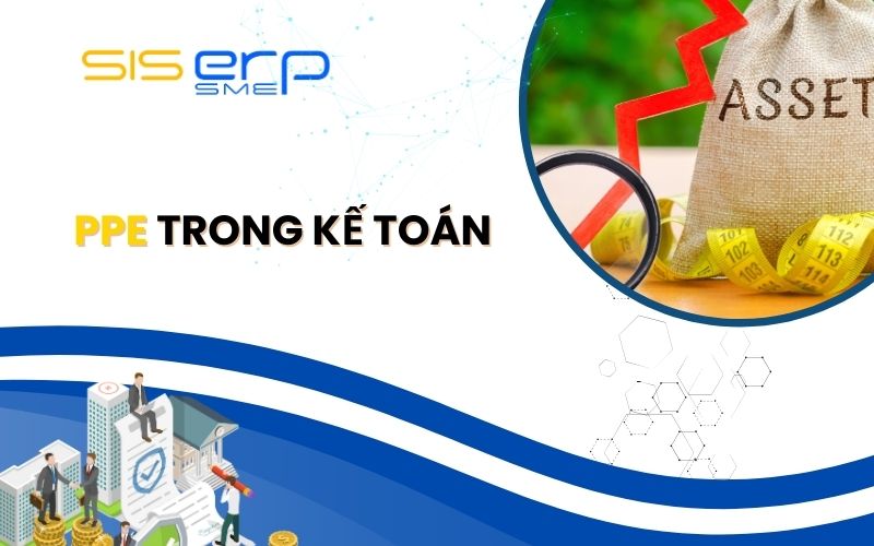 PPE Trong Kế Toán Là Gì