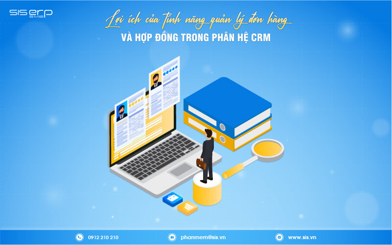 lợi ích của tính năng quản lý đơn hàng và hợp đồng