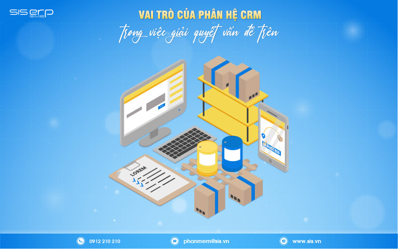 vai trò của phân hệ crm trong giải quyết vấn đề trên